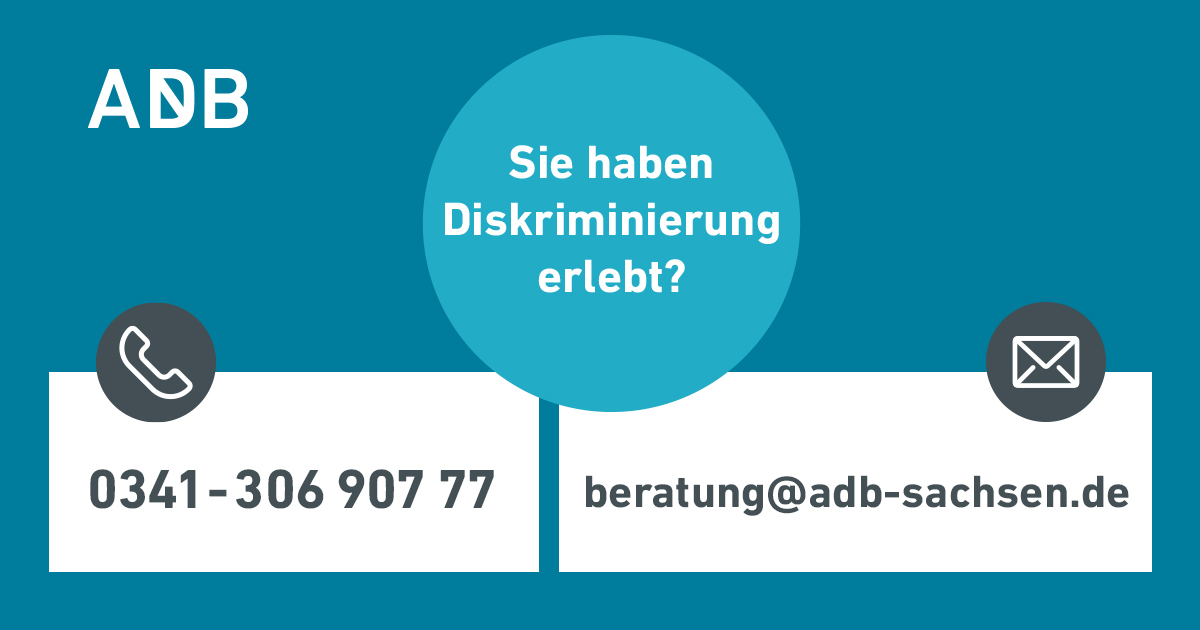 Infografik: Sie haben Diskriminierung erlebt? Telefonnummer 034130690777, Email beratung@adb-sachsen.de