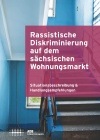 Cover "Rassistische Diskriminierung auf dem sächsischen Wohnungsmarkt"